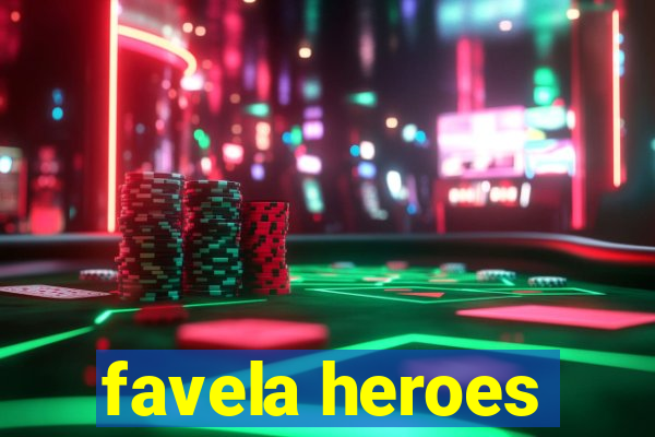 favela heroes